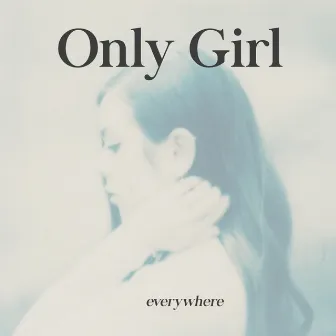 Everywhere (Acoustic) by Only Girl