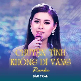 Chuyện Tình Không Dĩ Vãng (Rumba) by Bảo Trân