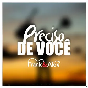 Preciso de Você (Ao Vivo) by Alex