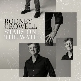 Stars On the Water by Rodney Crowell