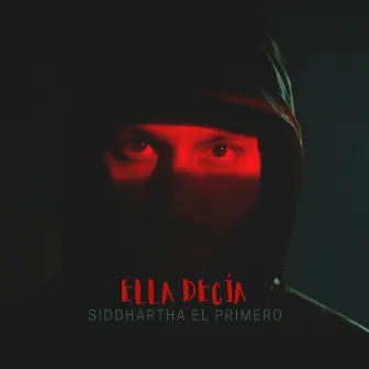 Ella Decía by Siddhartha El Primero