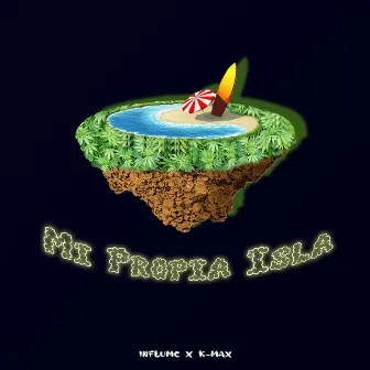 Mi Propia Isla by InfluMc