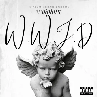 W.W.J.D by Mister Dre