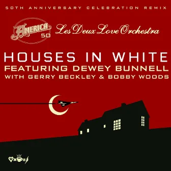 Houses in White (America 50th Anniversary Remix) by America