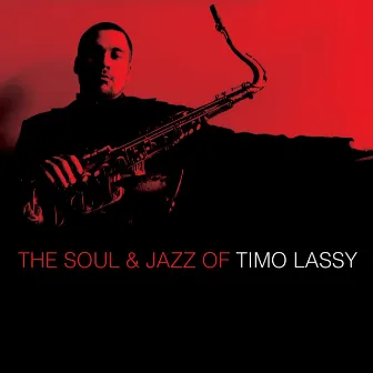 The Soul & Jazz of Timo Lassy by Timo Lassy