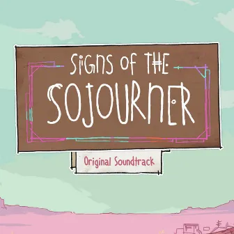 Signs of the Sojourner (Original Video Game Soundtrack) by Steve Pardo