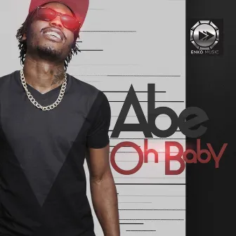 Oh Baby by Abe