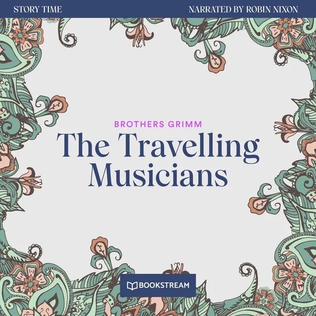 The Travelling Musicians [Story Time, Episode 52 (Unabridged)]