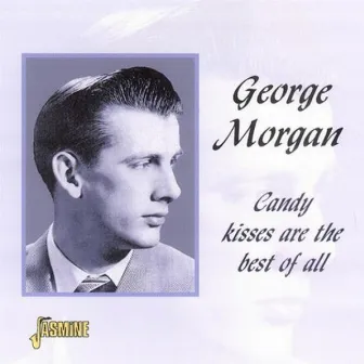 Candy Kisses Are the Best of All by George Morgan