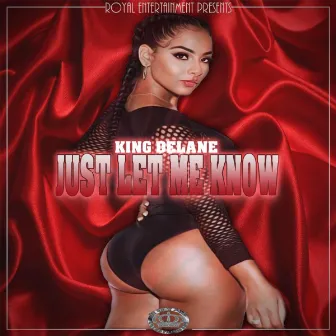 Just Let Me Know by King DeLane