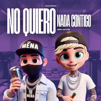 No Quiero Nada Contigo by Sann Menna