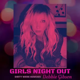 Girls Night Out (Dirty Werk Remixes) by Dirty Werk