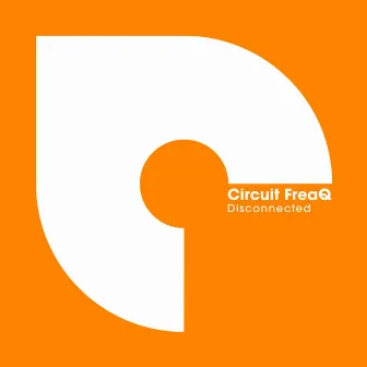 Disconnected by Circuit FreaQ