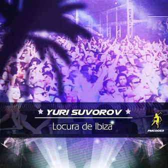 Locura de Ibiza - Single by Yuri Suvorov