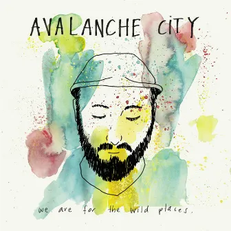 We Are for the Wild Places by Avalanche City