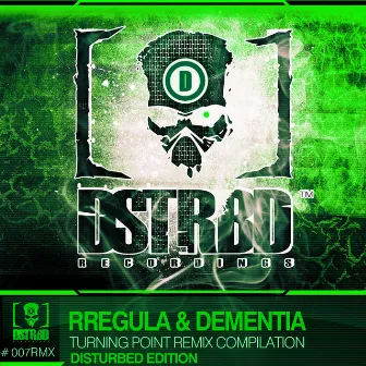 Turning Point Remix Compilation : Disturbd Side by Rregula