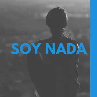 Soy Nada by Evelyn Vásquez Shalom Pa' Ti