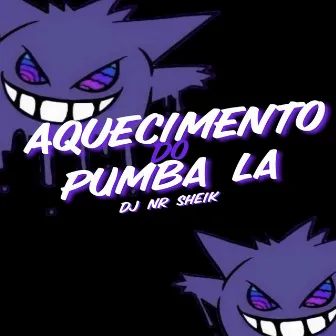 Aquecimento Do Pumba la by Dj Nr Sheik