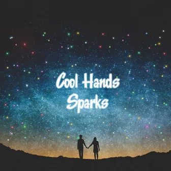 Sparks by Cool Hands