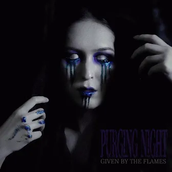 PURGING NIGHT by GIVEN BY THE FLAMES