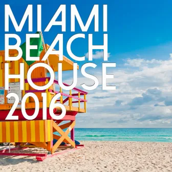 Miami Beach House 2016 by Miami House Music