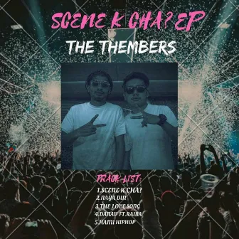 Scene K Cha by THE THEMBERS