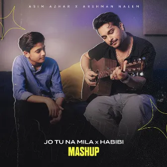 Jo Tu Na Mila x Habibi (Mashup) by Asim Azhar