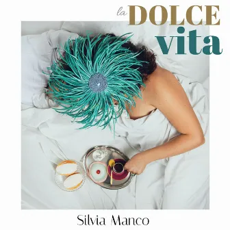 La dolce vita by Silvia Manco