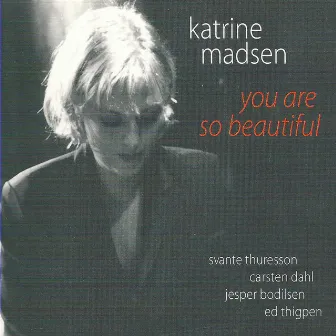 You Are So Beautiful (feat. Ed Thigpen) by Katrine Madsen