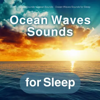 Ocean Waves Sounds for Sleep by Ocean Waves Sounds