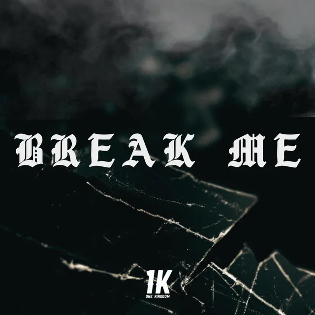 Break Me