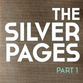 Part 1 by The Silver Pages