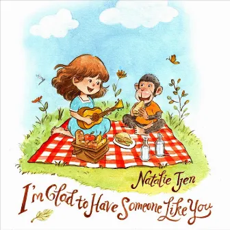 I'm Glad to Have Someone Like You by Natalie Tjen