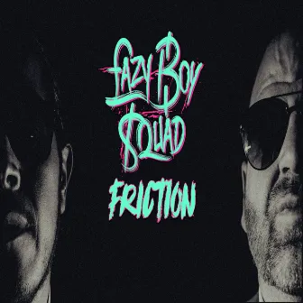 Friction by Lazy Boy Squad