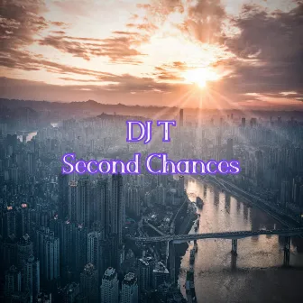 Second Chances by DJ T