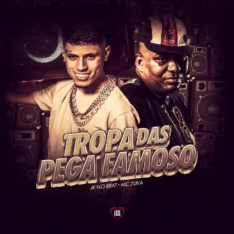 Tropa das Pega Famoso by 