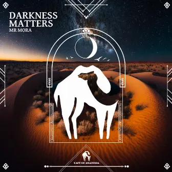 Darkness Matters by Mr Mora