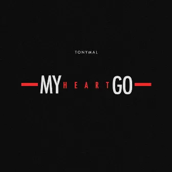 My Heart Go by TonyMal