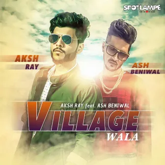 Village Wala by Ash Beniwal