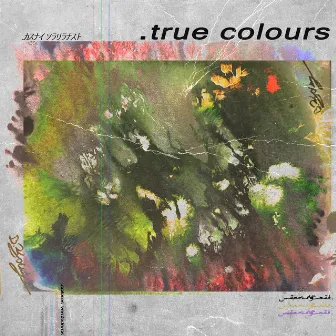 True Colours by Cj TheFlii