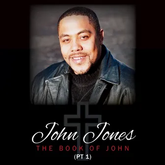 The Book of John (Part 1) by John Jones