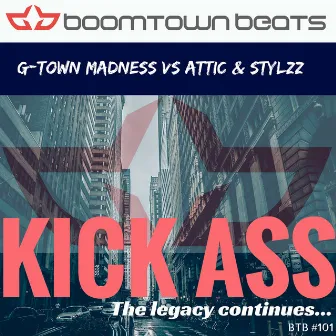 Kick Ass (The Legacy Continues) by Attic & Stylzz