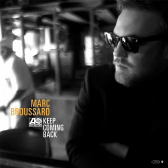 Keep Coming Back by Marc Broussard