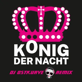 König der Nacht (DJ Ostkurve Remixes) by Swengelbert