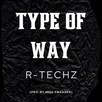 Type Of Way by R-Techz