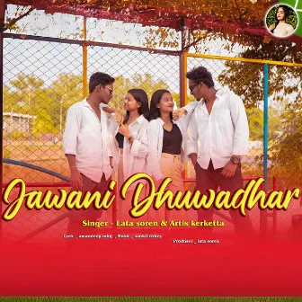 Jawani Dhuwadhar by Lata Soren