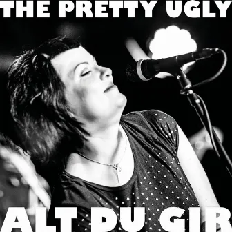 Alt du gir by Pretty Ugly