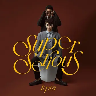 Super Serious by Lipta