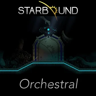 Starbound Orchestral (Original Soundtrack) by Curtis Schweitzer