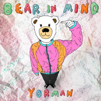 Bear in Mind by Yorman